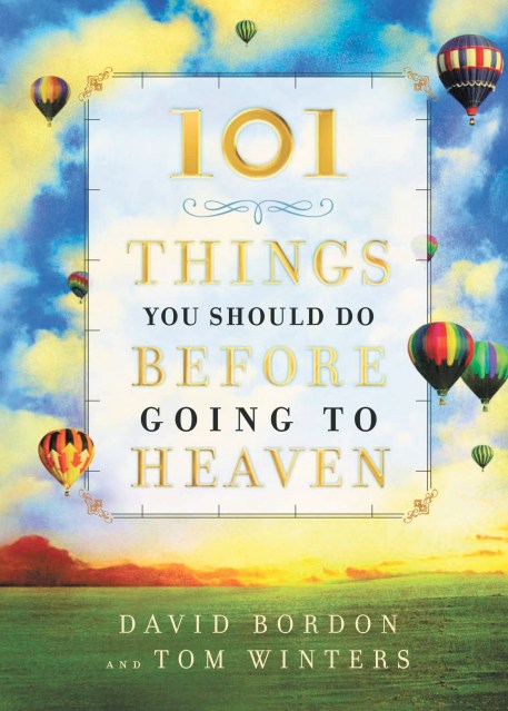 101 Things You Should Do Before Going to Heaven