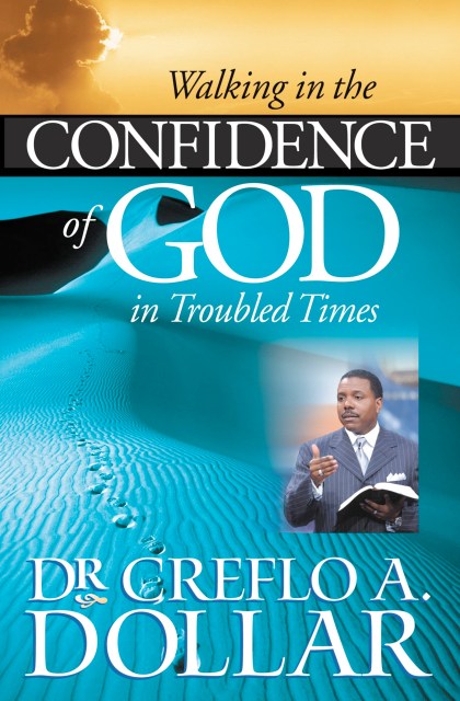 Walking in the Confidence of God in Troubled Times