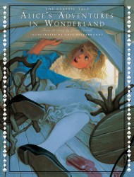 The Classic Tale of Alice’s Adventures in Wonderland