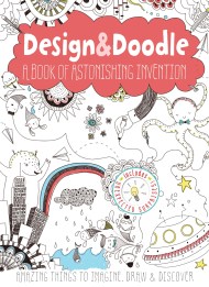 Design & Doodle: A Book of Astonishing Invention