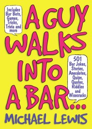 A Guy Walks Into a Bar…