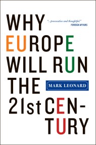 Why Europe Will Run the 21st Century