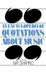 An Encyclopedia Of Quotations About Music