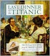 Last Dinner On the Titanic Menus and Recipes From the Great Liner