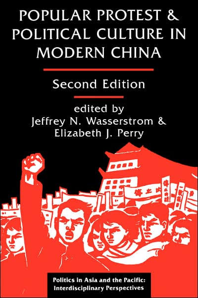 Popular Protest And Political Culture In Modern China