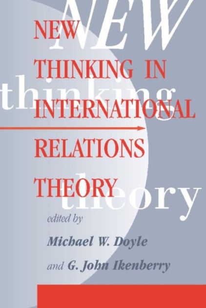 New Thinking In International Relations Theory