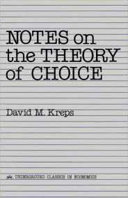 Notes On The Theory Of Choice