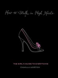 How to Walk in High Heels