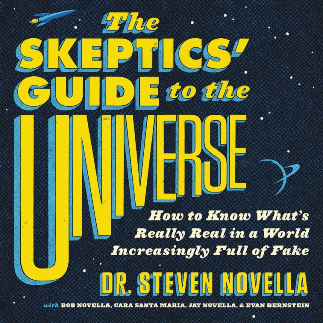 The Skeptics’ Guide to the Universe