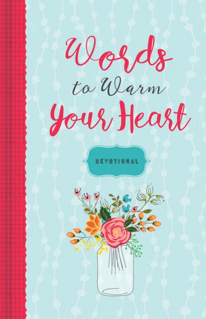 Words to Warm Your Heart Devotional