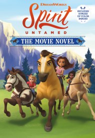 Spirit Untamed: The Movie Novel