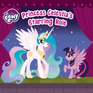 My Little Pony: Princess Celestia’s Starring Role