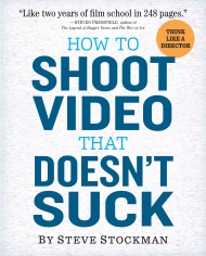 How to Shoot Video That Doesn’t Suck