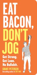 Eat Bacon, Don't Jog