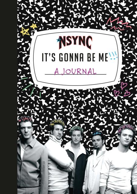 *NSYNC “It’s Gonna Be Me!” A Journal