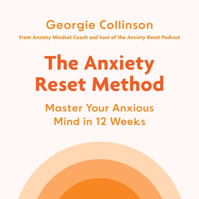 The Anxiety Reset Method