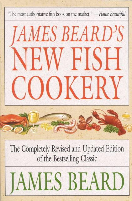 James Beard’s New Fish Cookery