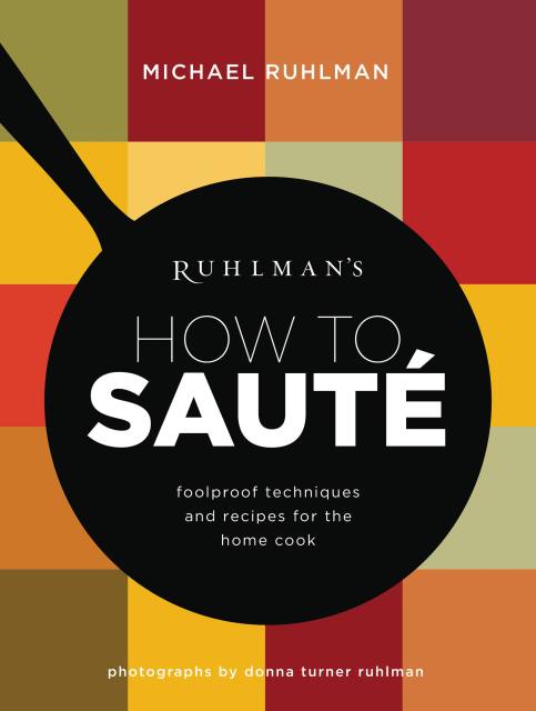 Ruhlman's How to Saute