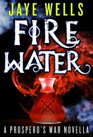Fire Water: A Prospero's War Novella
