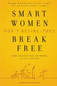 Smart Women Don’t Retire — They Break Free