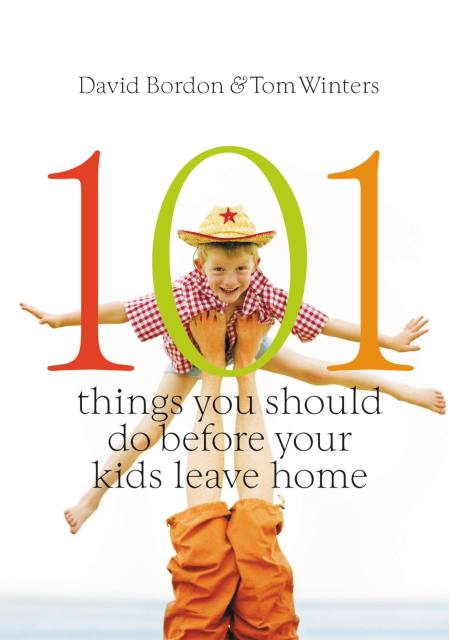 101 Things You Should Do Before Your Kids Leave Home