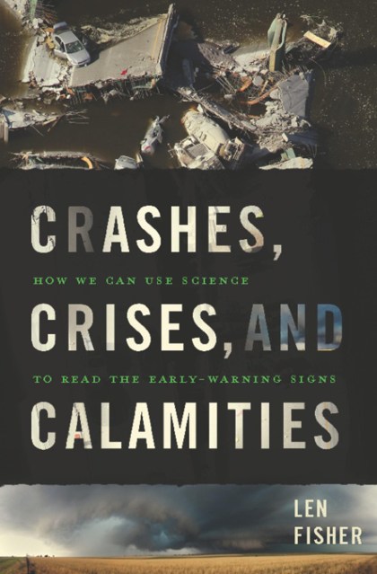 Crashes, Crises, and Calamities
