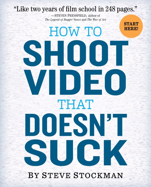 How to Shoot Video That Doesn’t Suck