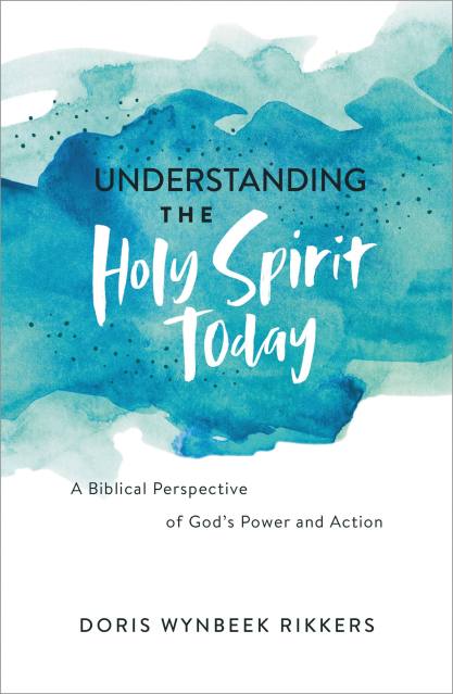 Understanding the Holy Spirit Today