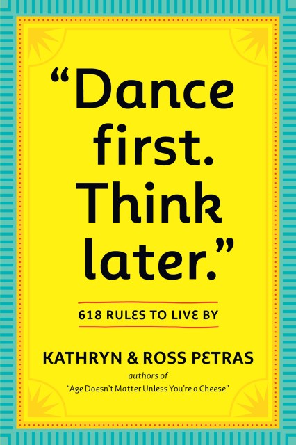 “Dance First. Think Later”