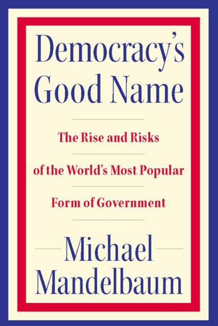 Democracy’s Good Name