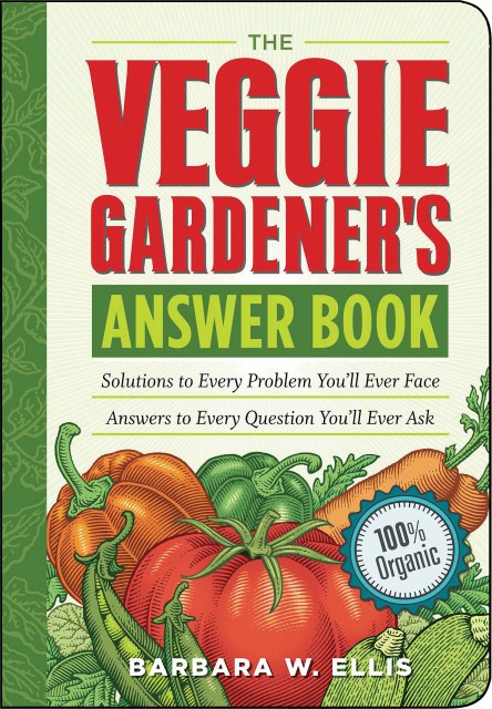 The Veggie Gardener’s Answer Book