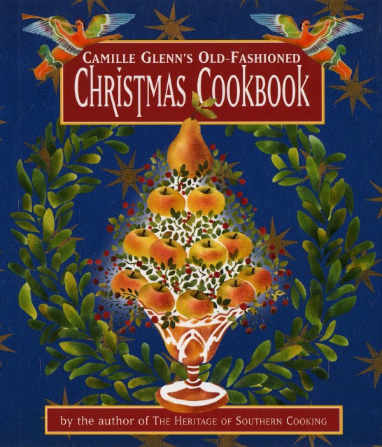 Camille Glenn’s Old-Fashioned Christmas Cookbook