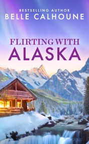 Flirting With Alaska