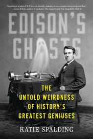 Edison’s Ghosts