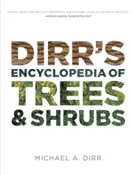 Dirr’s Encyclopedia of Trees and Shrubs