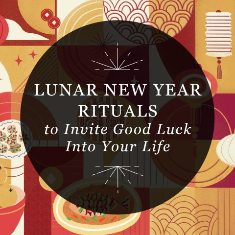 Lunar New Year Rituals to Invite Good Luck Into Your Life