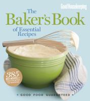 Good Housekeeping The Baker’s Book of Essential Recipes
