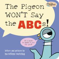 The Pigeon WON’T Say the ABCs!