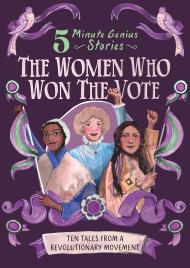 The Women Who Won the Vote: 5-Minute Genius Stories
